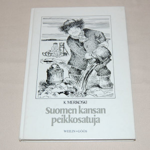 K. Merikoski Suomen kansan peikkosatuja